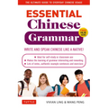 Essential Chinese Grammar: Write and Speak Chinese Like a Native! the Ultimate Guide to Everyday Chinese Usage - Paperback