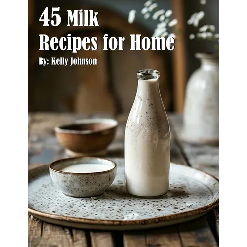 45 Milk Recipes for Home - Paperback