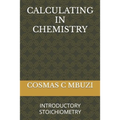 Calculating in Chemistry: Introductory Stoichiometry - Paperback