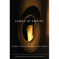 Games of Empire: Global Capitalism and Video Games Volume 29 - Paperback