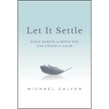 Let It Settle: Daily Habits to Move You from Chaos to Calm - Hardcover