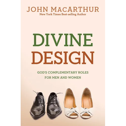 Divine Design: God's Complementary Roles for Men and Women - Paperback