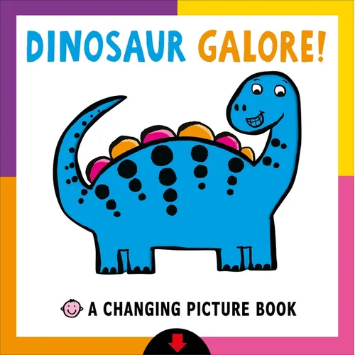 Changing Picture Book: Dinosaur Galore! - Board Book