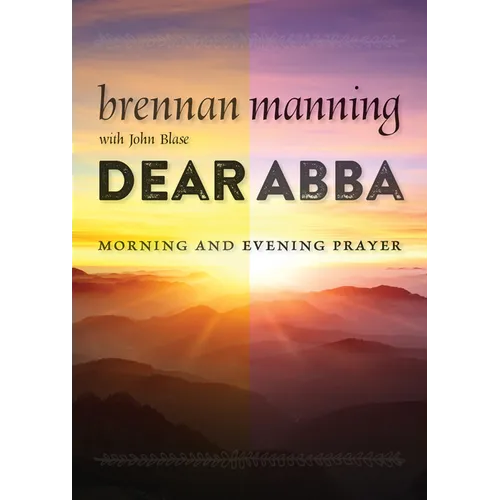 Dear Abba: Morning and Evening Prayer - Paperback