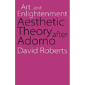 Art and Enlightenment: Aesthetic Theory After Adorno - Paperback