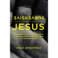 Subversive Jesus: An Adventure in Justice, Mercy, and Faithfulness in a Broken World - Paperback