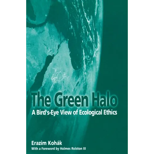 The Green Halo: A Bird's-Eye View of Ecological Ethics - Paperback