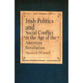 Irish Politics and Social Conflict in the Age of the American Revolution - Paperback