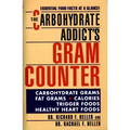 The Carbohydrate Addict's Gram Counter: The Carbohydrate Addict's Gram Counter: Essential Food Facts at a Glance - Mass Market Paperbound