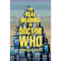 Real Meaning of Doctor Who - Paperback