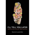 I'll Tell You Later: Deaf Survivors of Dinner Table Syndrome - Paperback