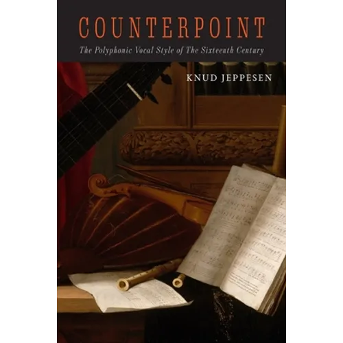 Counterpoint: The Polyphonic Vocal Style of the Sixteenth Century - Paperback