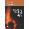 Haunted Hearts & Indin Parts: Poetry - Paperback