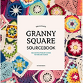 The Ultimate Granny Square Sourcebook: 100 Contemporary Motifs to Mix and Match - Paperback