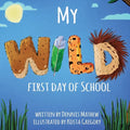 My WILD First Day of School - Paperback