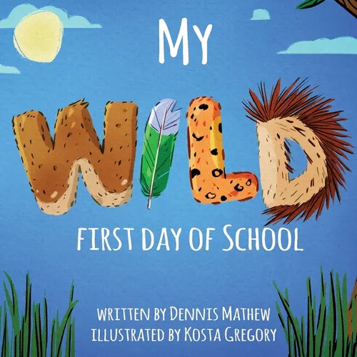 My WILD First Day of School - Paperback