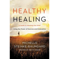 Healthy Healing: A Guide to Working Out Grief Using the Power of Exercise and Endorphins - Paperback
