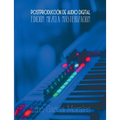 Postproducción de Audio Digital: Edición, Mezcla y Masterización - Paperback