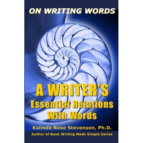 On Writing Words: A Writer's Essential Relations With Words - Paperback