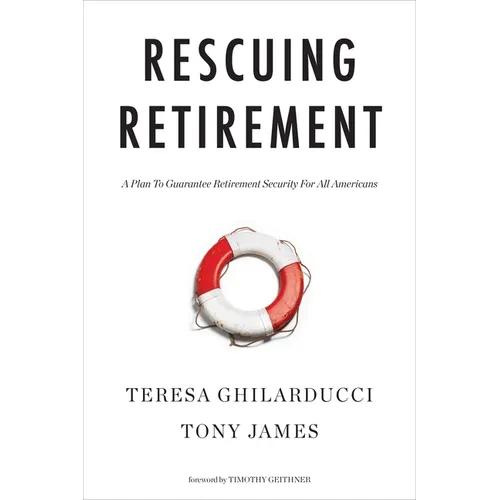 Rescuing Retirement: A Plan to Guarantee Retirement Security for All Americans - Paperback