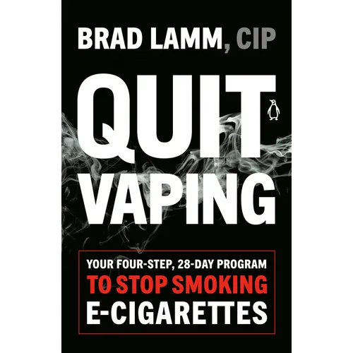 Quit Vaping: Your Four-Step, 28-Day Program to Stop Smoking E-Cigarettes - Paperback