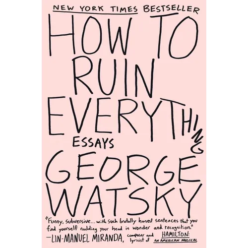 How to Ruin Everything: Essays - Paperback