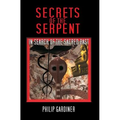Secrets Of The Serpent: In Search Of The Sacred Past - Paperback