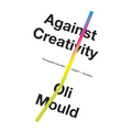 Against Creativity - Paperback