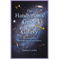 The Handyman's Guide to the Galaxy: Adventures in Professional Home Repair - Paperback