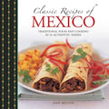 Classic Recipes of Mexico: Traditional Food and Cooking in 25 Authentic Dishes - Hardcover