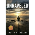 Unraveled: A Journey Led by Faith and Hope - Paperback