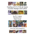 Catalog of U.S. Fish & Game License Stamps and Labels - Paperback