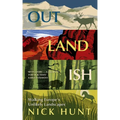 Outlandish: Walking Europe's Unlikely Landscapes - Paperback