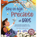 Soy un hijo precioso de Dios: Devocionales pequeños con afirmaciones basadas en la fe - Hardcover