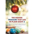 The Hidden Treasure That Lies in Plain Sight 3: Exploring the True Name of God and Christ, Holydays, the Image of Christ, Pagan Holidays, Days and Mon - Paperback