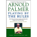 Playing by the Rules: All the Rules of the Game, Complete with Memorable Rulings from Golf's Rich History - Paperback