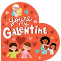 You're My Galentine - Board Book