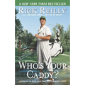 Who's Your Caddy?: Looping for the Great, Near Great, and Reprobates of Golf - Paperback