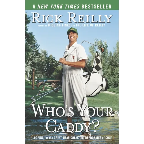 Who's Your Caddy?: Looping for the Great, Near Great, and Reprobates of Golf - Paperback