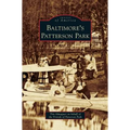 Baltimore's Patterson Park - Hardcover