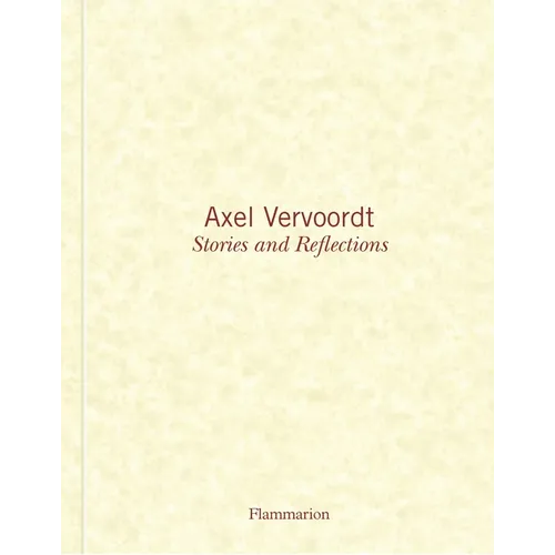 Axel Vervoordt: Stories and Reflections - Hardcover