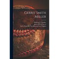 Gerrit Smith Miller - Paperback