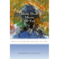 More than Meets the Eye: What Blindness Brings to Art - Paperback