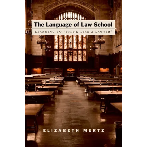 The Language of Law School: Learning to "Think Like a Lawyer" - Paperback