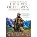 The River of the West, The Mountain Years: The Adventures of Joe Meek Part One (A Mountain Man Narrative) - Paperback