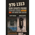 976-1313: How Sports Phone Launched Careers and Broke New Ground - Hardcover