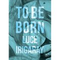 To Be Born: Genesis of a New Human Being - Paperback