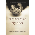 Strangers at My Door: A True Story of Finding Jesus in Unexpected Guests - Paperback