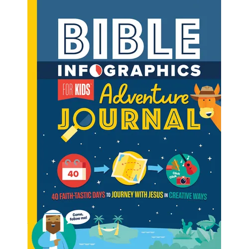 Bible Infographics for Kids Adventure Journal: 40 Faith-Tastic Days to Journey with Jesus in Creative Ways - Paperback