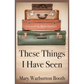 These Things I Have Seen - Paperback